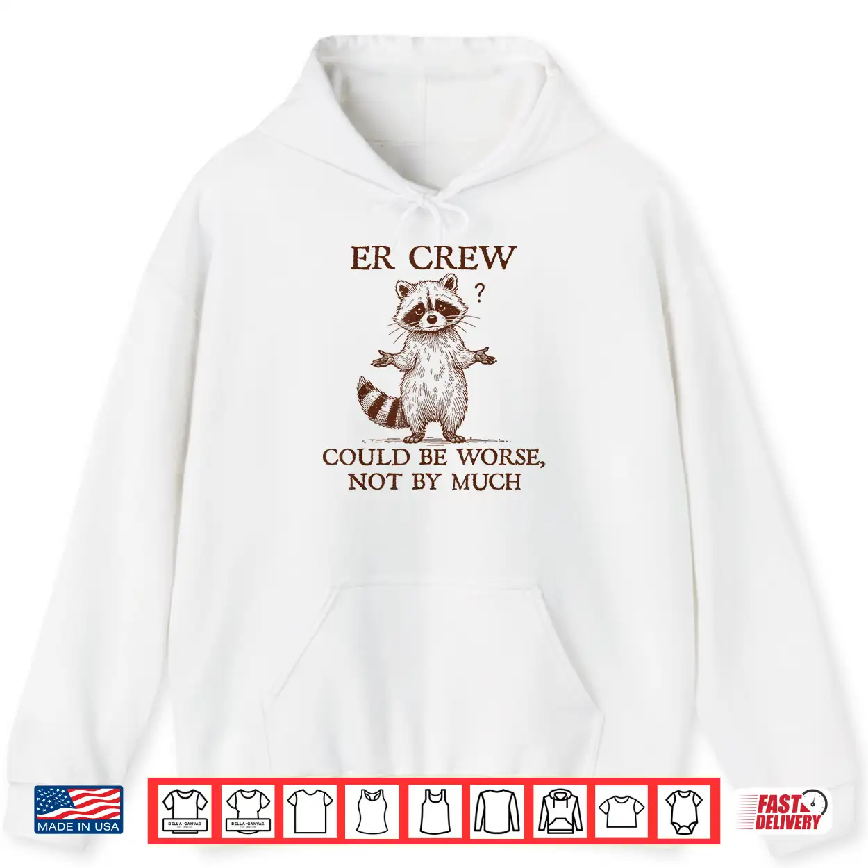 Er Crew Nurse Raccoon Nursing Could Be Worse Not By Much Shirt Er Crew Nurse Raccoon Nursing Could Be Worse Not By Much Shirt