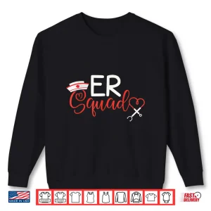 Sweatshirt Er Nurse Squad Emergency Room Nurse Gift Outfit For Nurses Shirt