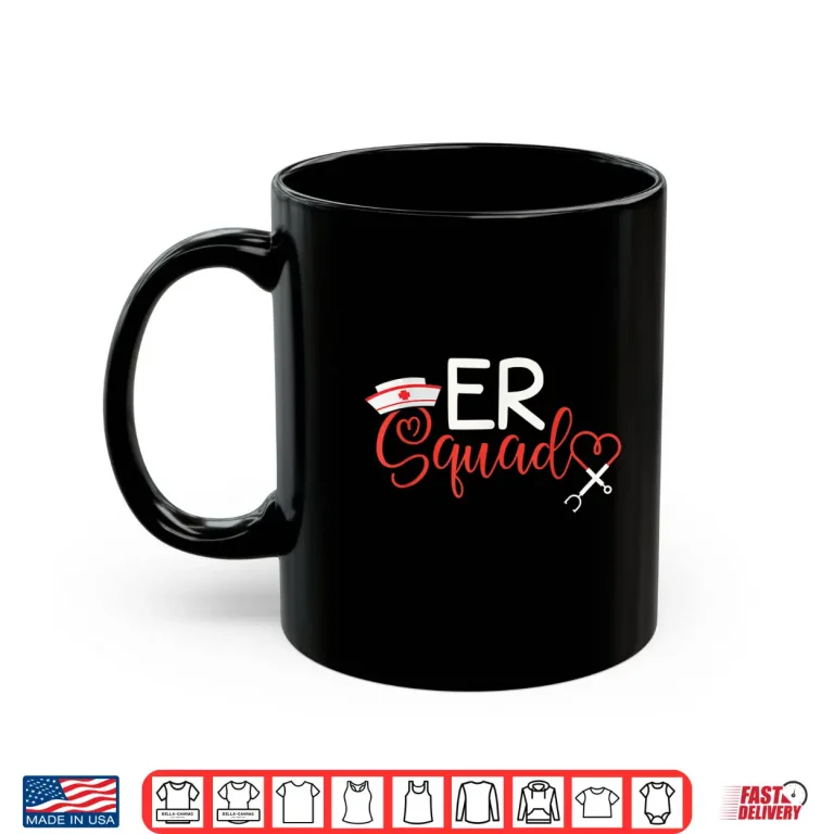 Er Nurse Squad Emergency Room Nurse Gift Outfit For Nurses Shirt 3 Mug Er Nurse Squad Emergency Room Nurse Gift Outfit For Nurses Shirt