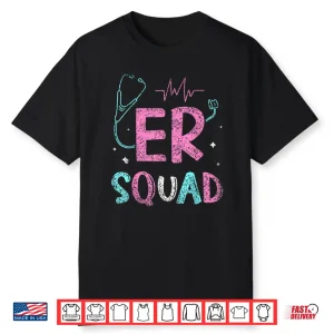 Er Squad Emergency Room Er Nurse Ed Nurses Nursing Shirt
