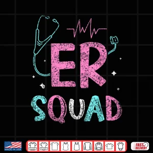Design Er Squad Emergency Room Er Nurse Ed Nurses Nursing Shirt