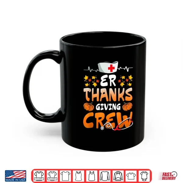 Mug Er Thanksgiving Crew Emergency Nurses Scrub Top Men Women Shirt