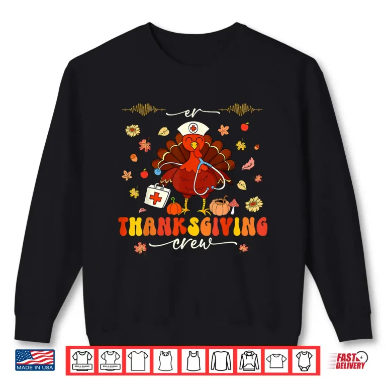 Sweatshirt Er Thanksgiving Crew Turkey Nurses Emergency Department Shirt
