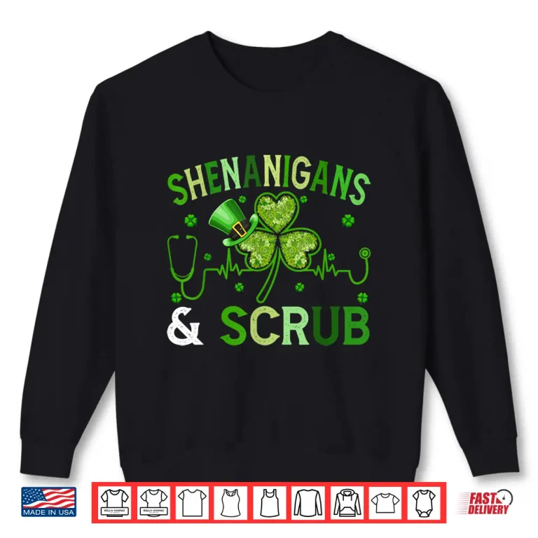 Sweatshirt Funny Shenanigans Scrubs Shamrocks Nurse St PatrickS Day Shirt