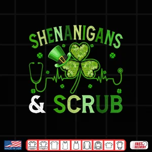 Funny Shenanigans & Scrubs Shamrocks Nurse St Patrick'S Day Shirt 4 Design Funny Shenanigans Scrubs Shamrocks Nurse St PatrickS Day Shirt