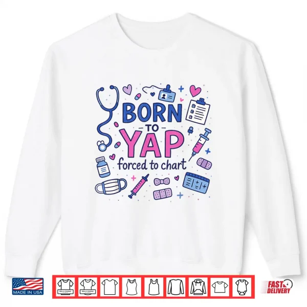Sweatshirt Vintage Born To Yap Forced To Chart Funny Er Nurses Women Shirt