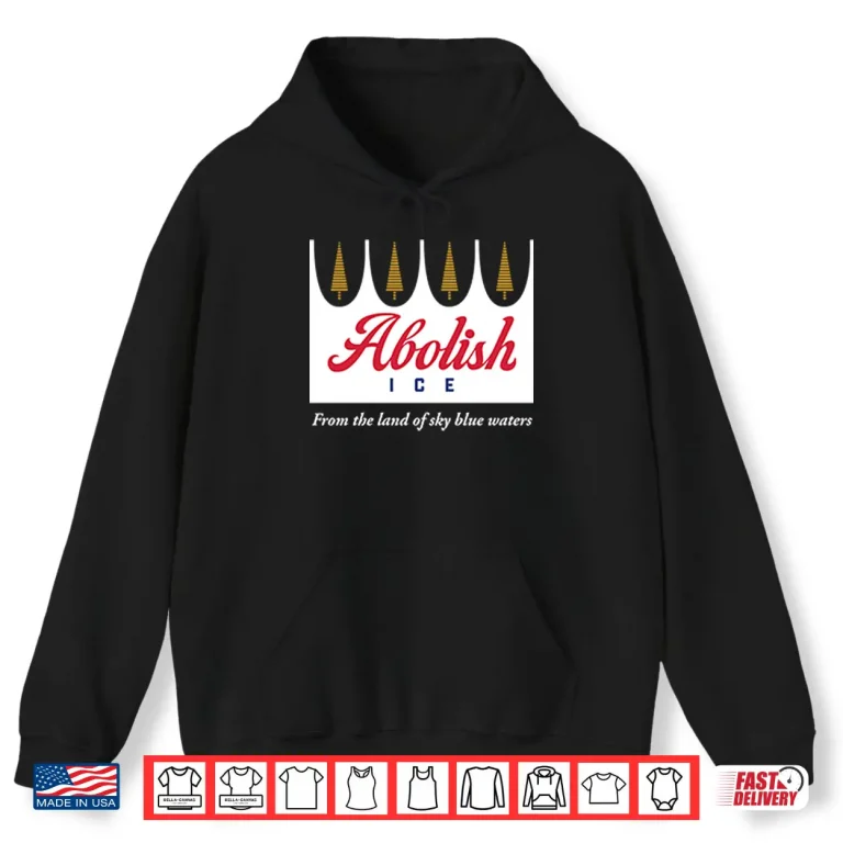 Hoodie Abolish Ice From The Land Of Sky Blue Waters Minnesota Shirt