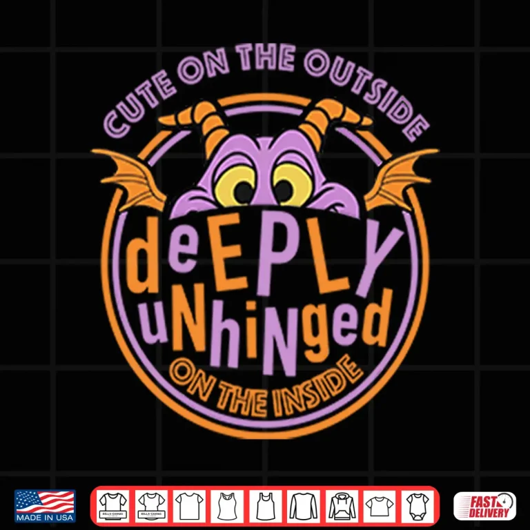 Design Cute On The Outside Deeply Unhinged On The Inside Shirt