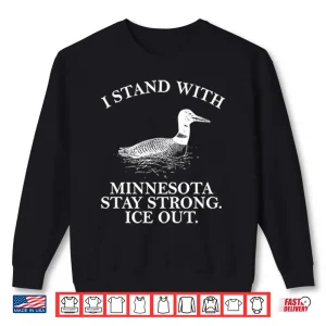 Sweatshirt I Stand With Minnesota Stay Strong Ice Out Shirt
