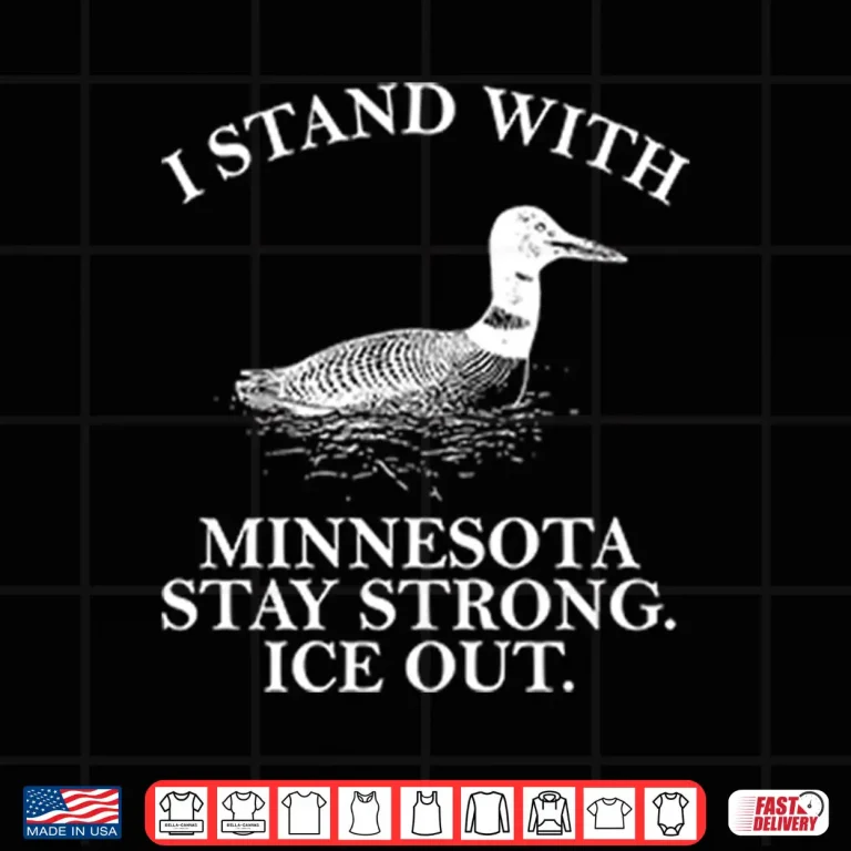 Design I Stand With Minnesota Stay Strong Ice Out Shirt