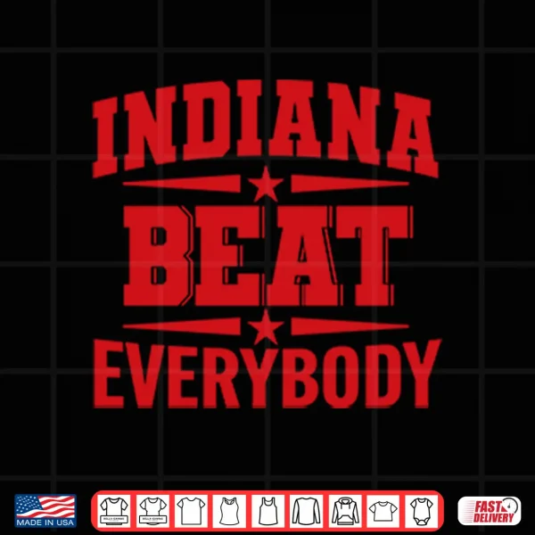 Indiana Beat Everybody Shirt 4 Design Indiana Beat Everybody Shirt