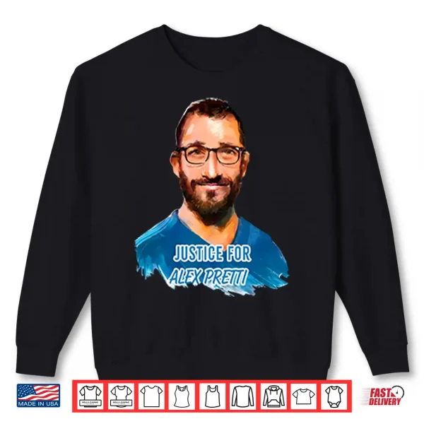Justice For Alex Pretti Shirt 2 Sweatshirt Justice For Alex Pretti Shirt