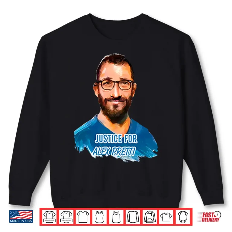 Sweatshirt Justice For Alex Pretti Shirt
