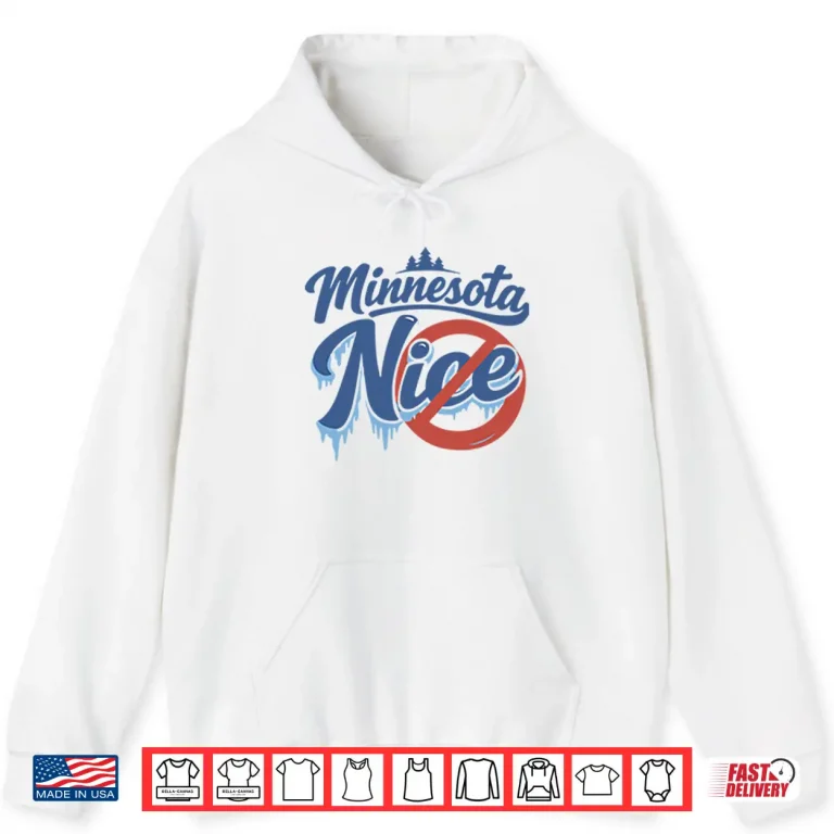 Hoodie Minnesota Nice Anti Ice Shirt