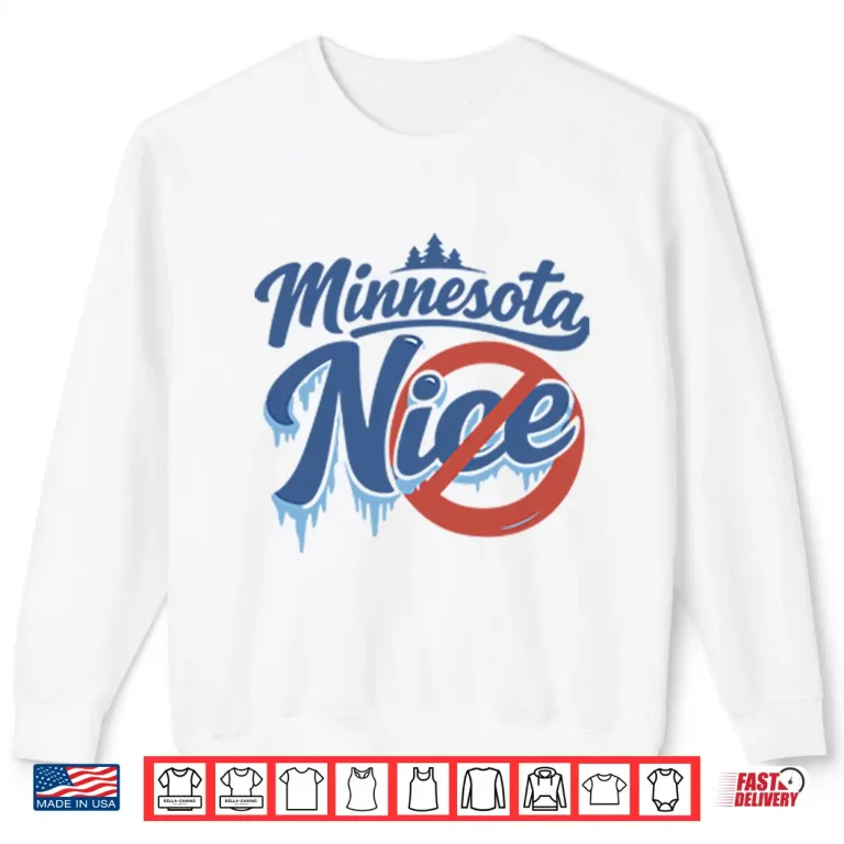 Sweatshirt Minnesota Nice Anti Ice Shirt
