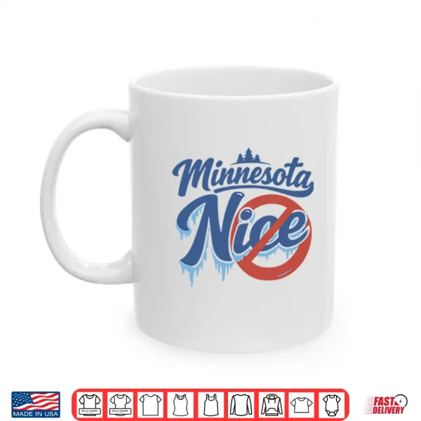 Mug Minnesota Nice Anti Ice Shirt