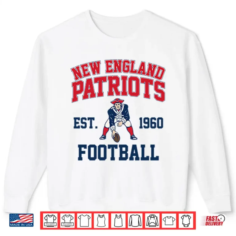 Sweatshirt New England Patriots Football Est 1960 Shirt