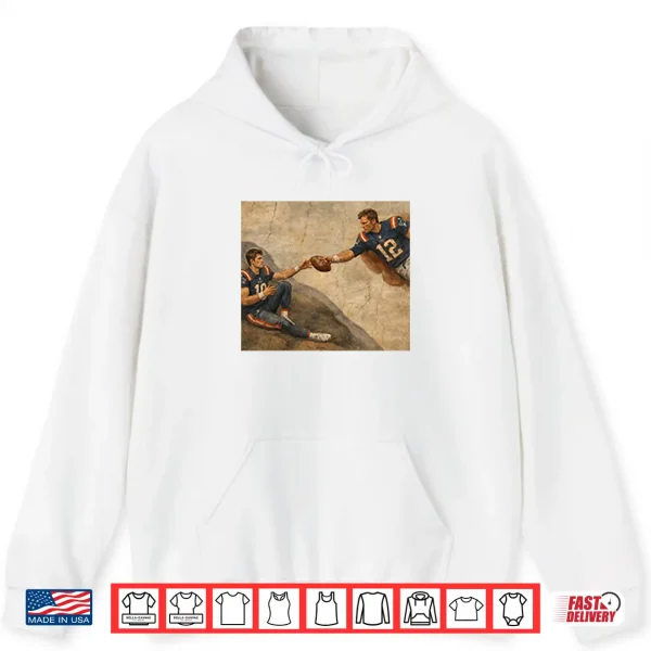 The Creation Of Adam Tom Brady Drake Maye Shirt 1 Hoodie The Creation Of Adam Tom Brady Drake Maye Shirt