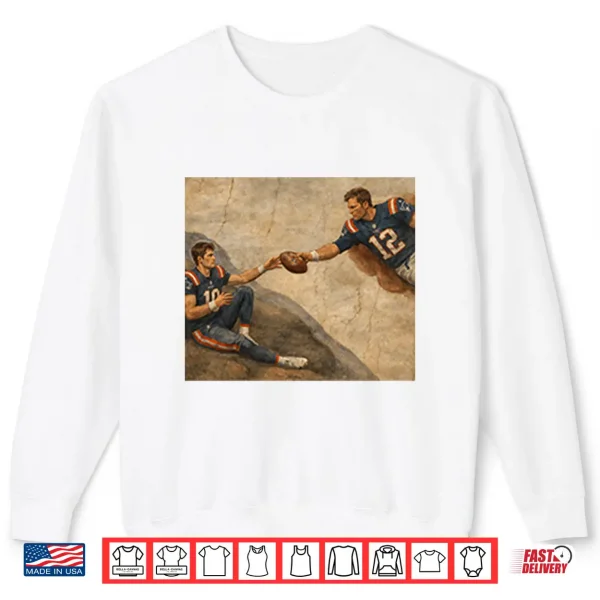 The Creation Of Adam Tom Brady Drake Maye Shirt 2 Sweatshirt The Creation Of Adam Tom Brady Drake Maye Shirt