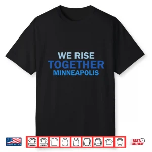 We Rise Together Minneapolis Shirt