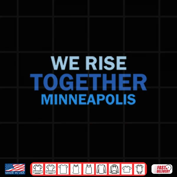 Design We Rise Together Minneapolis Shirt