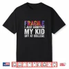 Fragile I Just Dropped My Kid Off At College Drop Off Mom Shirt