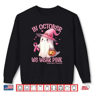 Sweatshirt In October We Wear Pink Shirt Ghost Breast Cancer Awareness Shirt