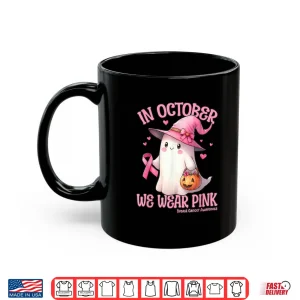 Mug In October We Wear Pink Shirt Ghost Breast Cancer Awareness Shirt