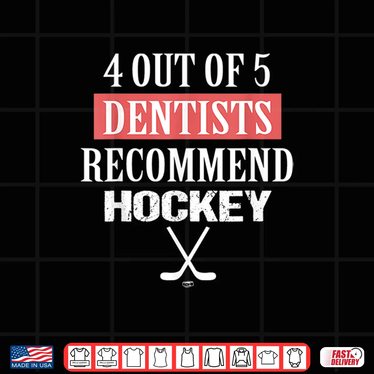 4 Out Of 5 Dentists Recommend Hockey Funny Ice Hockey Saying Shirt 4 Out Of 5 Dentists Recommend Hockey Funny Ice Hockey Saying Shirt