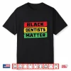 Black Dentists Matter Black History Month Shirt