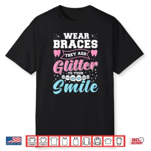 Braces Orthodontist Funny Orthodontic Dental Assistant Shirt