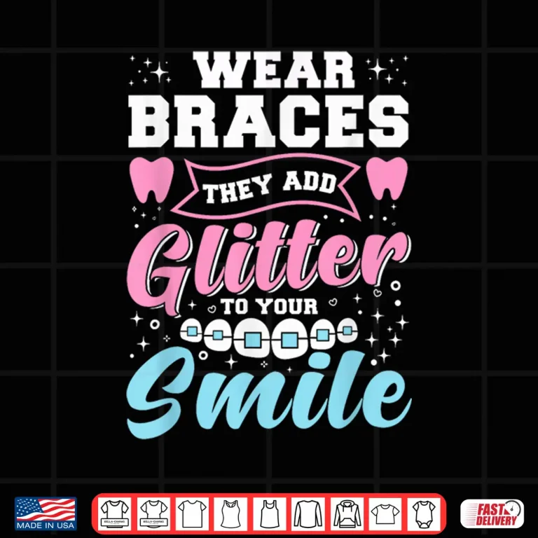 Design Braces Orthodontist Funny Orthodontic Dental Assistant Shirt