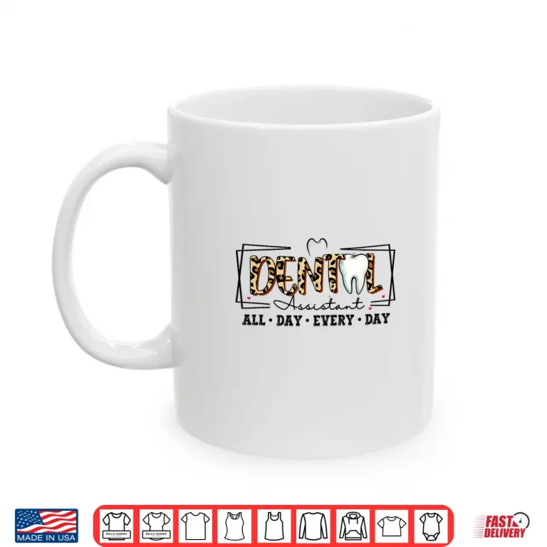 Mug Dental Assistant Leopard Men Women Dental Hygienist Dentists Shirt