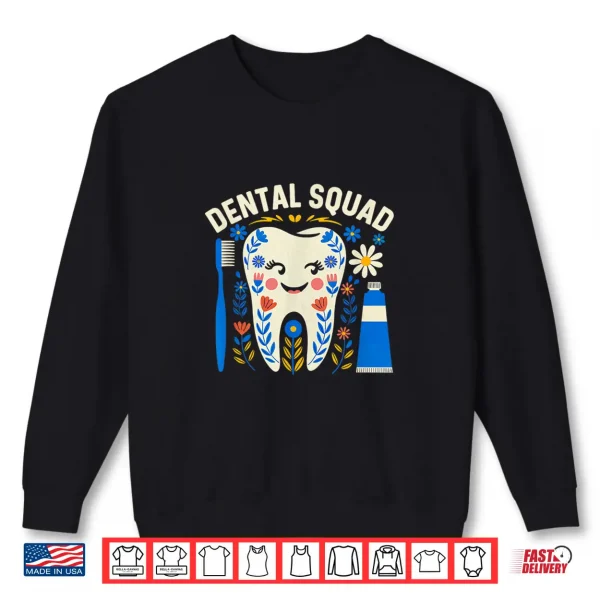 Sweatshirt Dental Vibes Flowers Women Dental Hygienist Dentists Squad Shirt