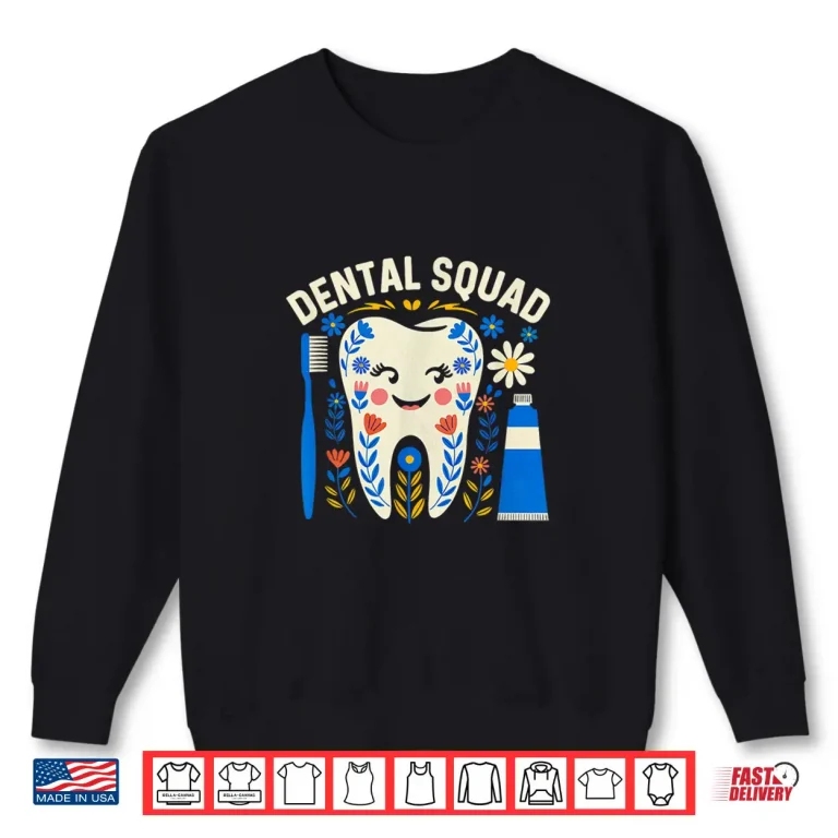 Sweatshirt Dental Vibes Flowers Women Dental Hygienist Dentists Squad Shirt