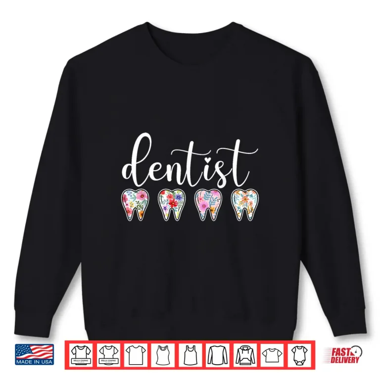 Sweatshirt Dentist Appreciation Dentistry Dentists Shirt