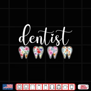 Design Dentist Appreciation Dentistry Dentists Shirt