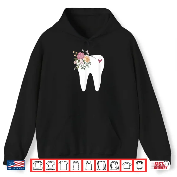 Hoodie Dentist Dental Assistant Oral Hygienist Tooth Flower Shirt