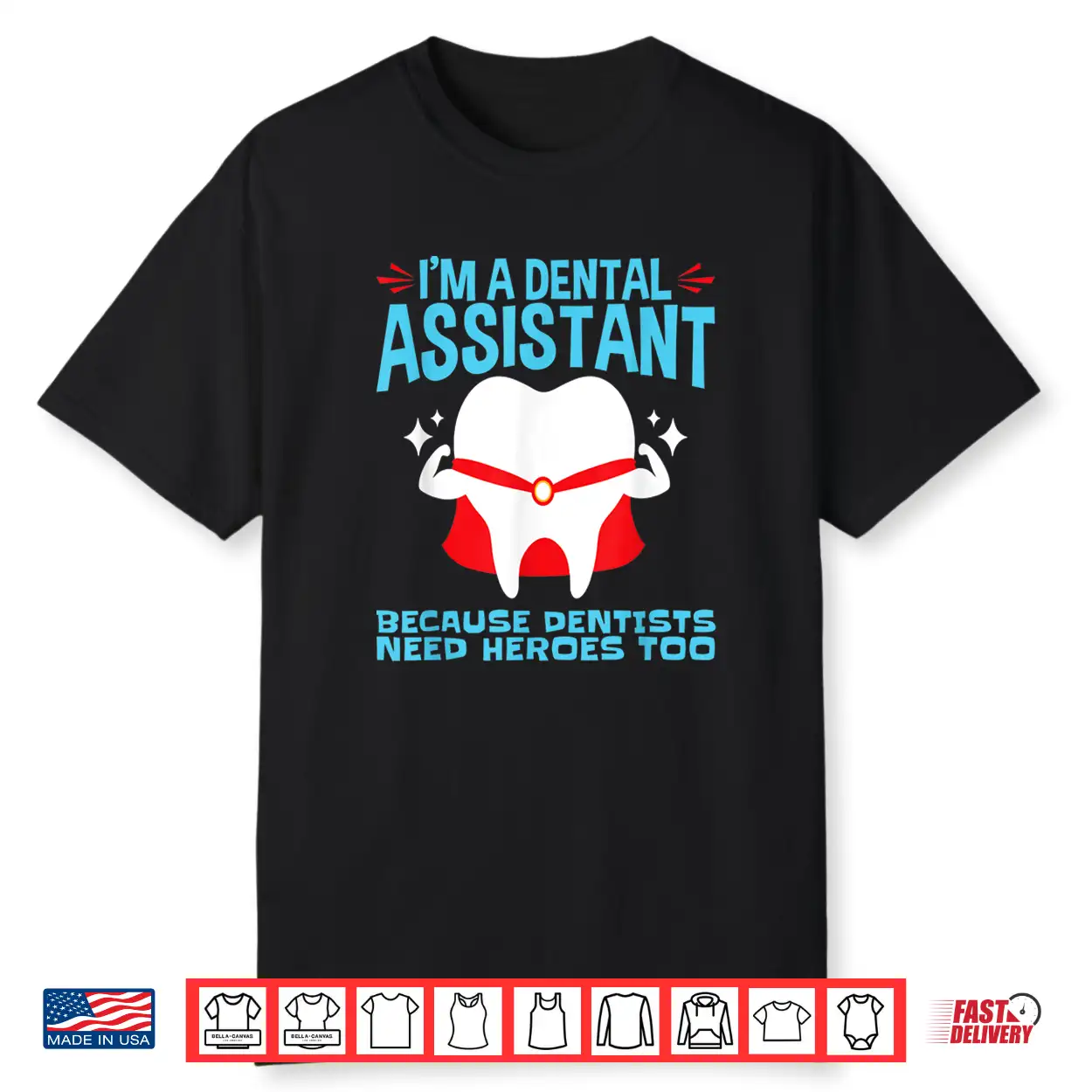 Dentists Need Heroes Too Funny Dental Assistant Shirt Dentists Need Heroes Too Funny Dental Assistant Shirt
