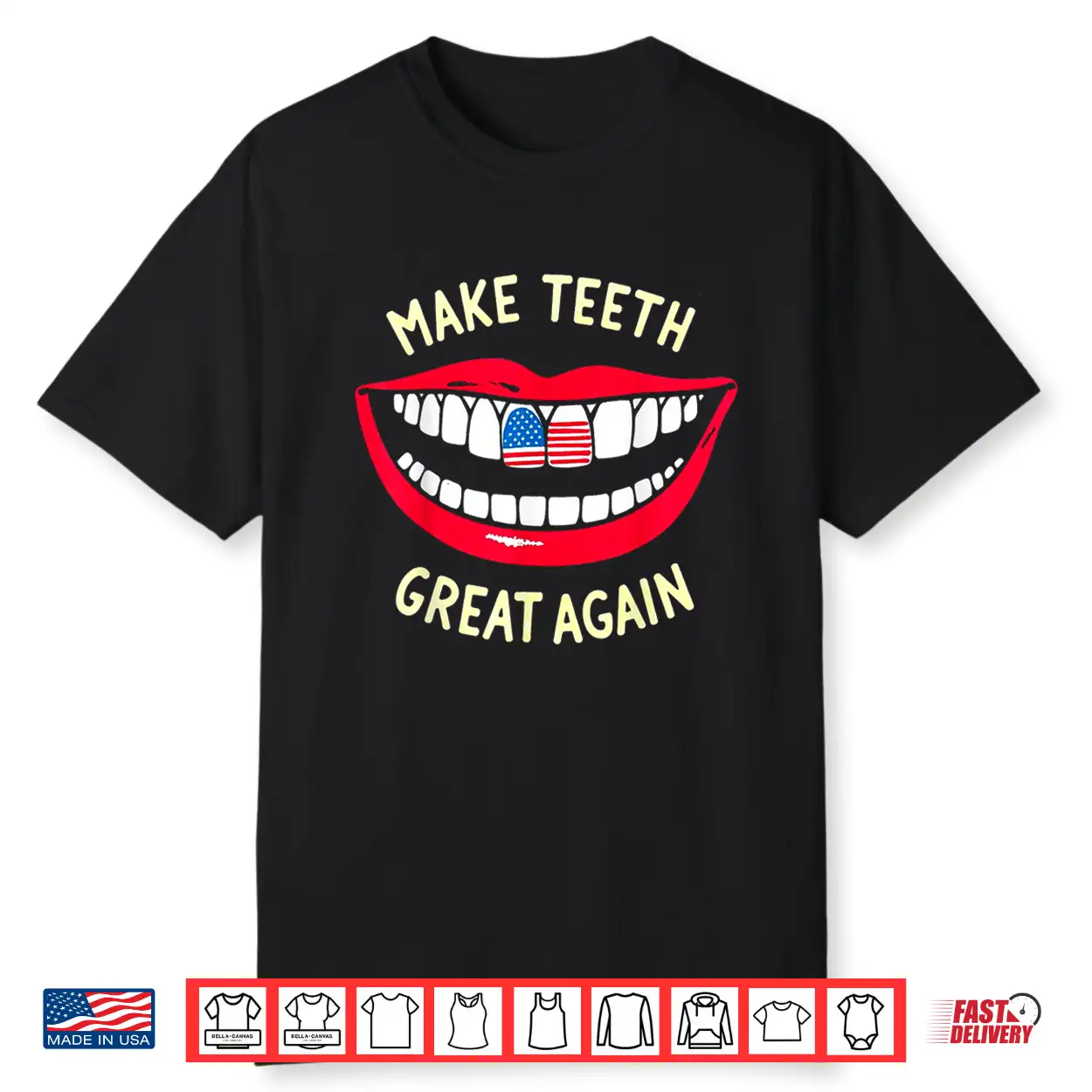 Funny Dentist Dental Assistant Make Teeth Great Again Shirt Funny Dentist Dental Assistant Make Teeth Great Again Shirt