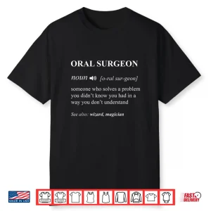 Funny Oral Surgeon Dentists Surgery Doctor Men Women Gifts Shirt