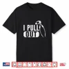 I Pull Out Teeth Dentists Dentistry Tooth Dentist Shirt