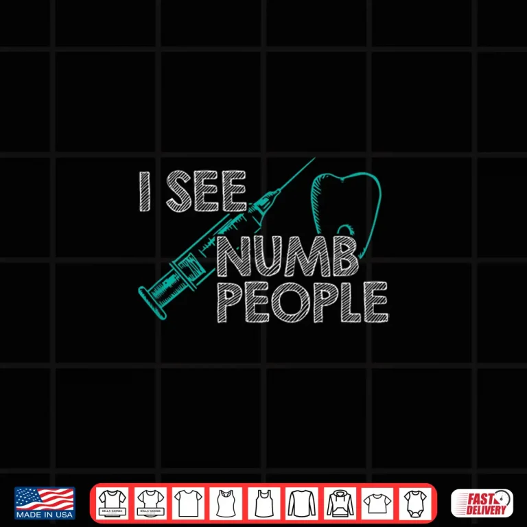Design I See Numb People Funny Dentist Shirt