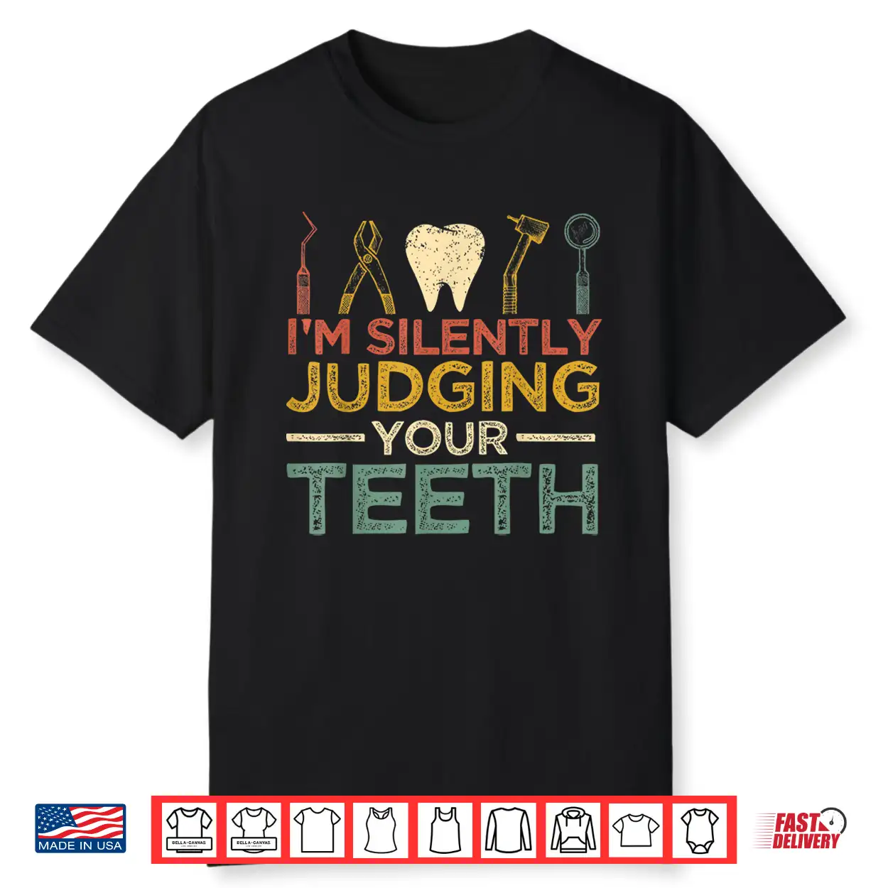 I’M Silently Judging Your Teeth Funny Dentist Shirt I’M Silently Judging Your Teeth Funny Dentist Shirt