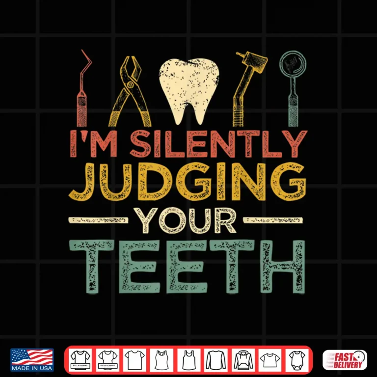 Design IM Silently Judging Your Teeth Funny Dentist Shirt