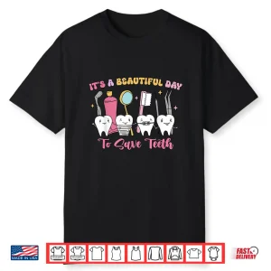 It’S A Beautiful Day To Save Teeth Funny Dentists Retro Shirt
