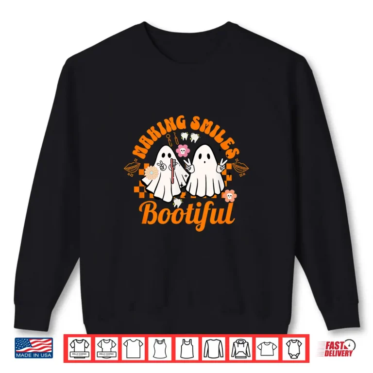 Sweatshirt Making Smiles Bootiful Halloween Dental Hygienist Teeth Shirt