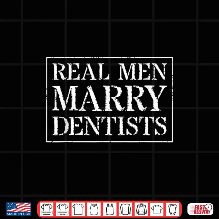 Design Mens Dentist Husband T Shirt Real Men Marry Dentists Shirt