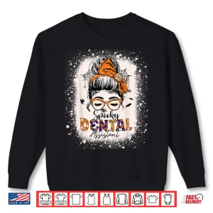 Sweatshirt Messy Bun Spooky Dental Assistant Womens Halloween Dentist Shirt