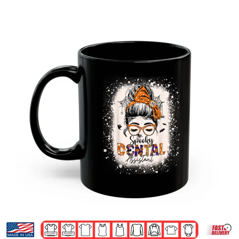 Mug Messy Bun Spooky Dental Assistant Womens Halloween Dentist Shirt